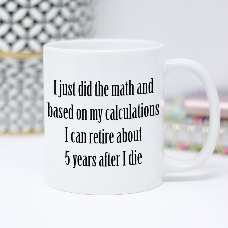 Funny retirement joke coffee mug
