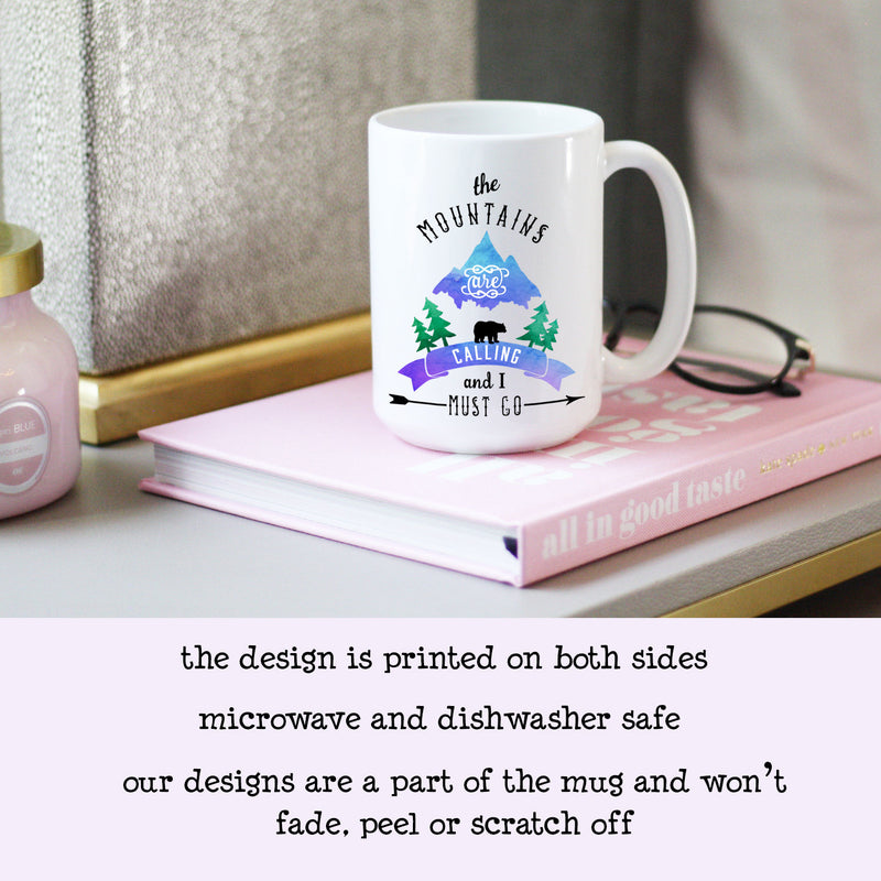 The Mountains are calling and I must go, Inspirational Quote, Coffee Mug, Boho Decor, Cabin Decor, Birthday Gift, Graduation Gift,