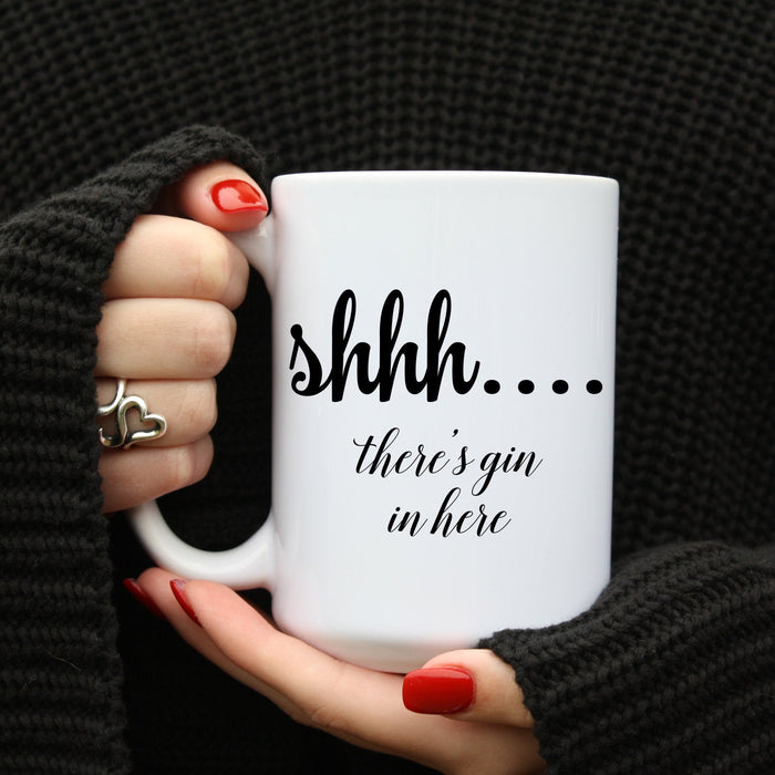 Shh.. There's Gin in here Coffee Mug
