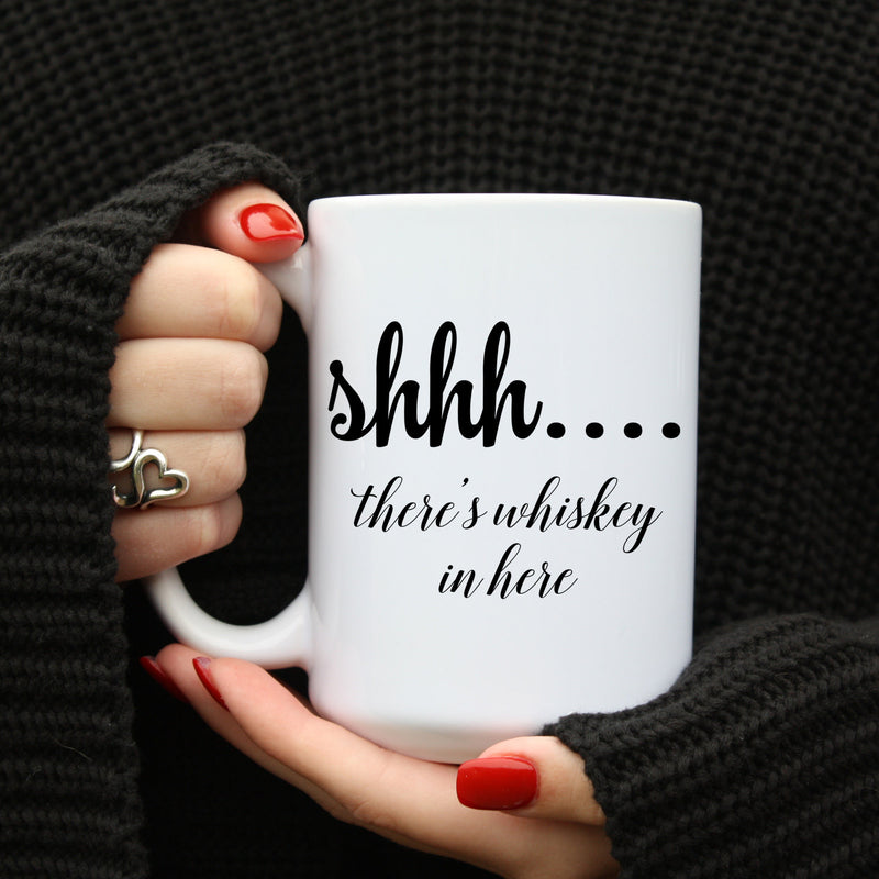 Shh.. There's Whiskey in here Coffee Mug