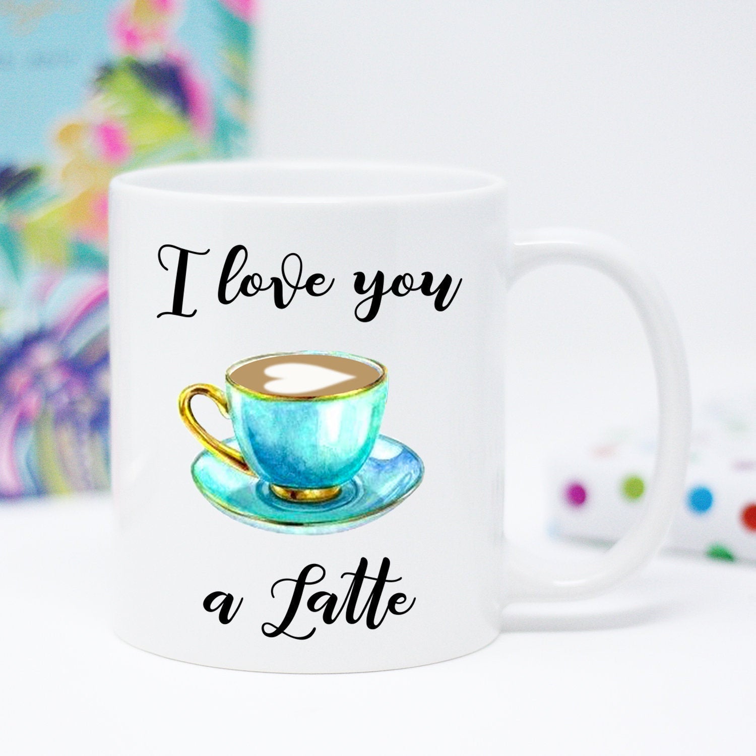 I love you a Latte Coffee Mug