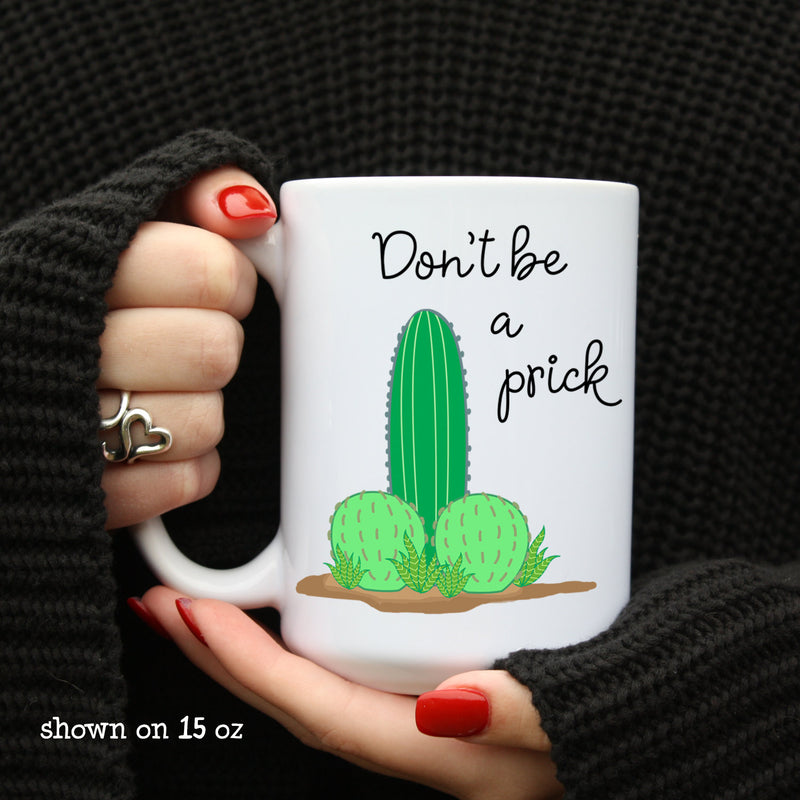 Don't Be a Prick Joke Coffee Mug