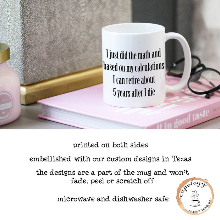 Funny Quote Retirement Mug