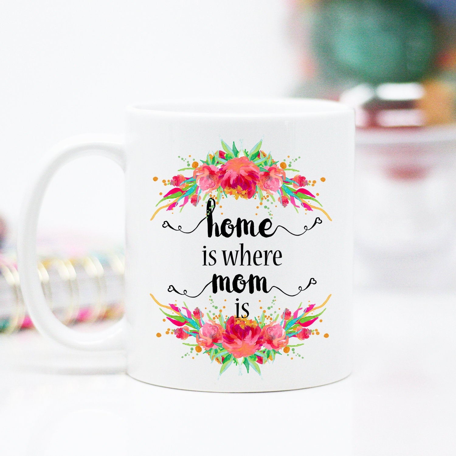 Home is Where Mom Is Coffee Mug