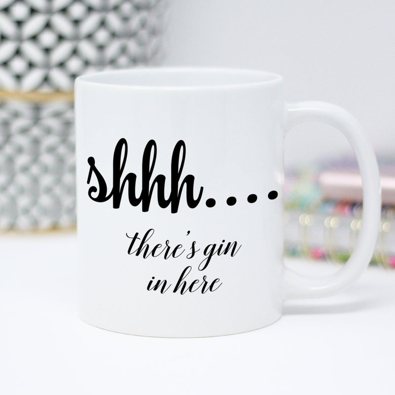Shh.. There's Gin in here Coffee Mug