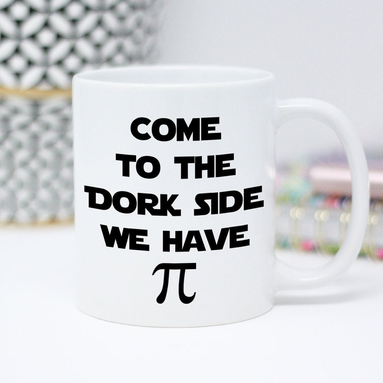 Come to Dork Side We have Pi Coffee Mug