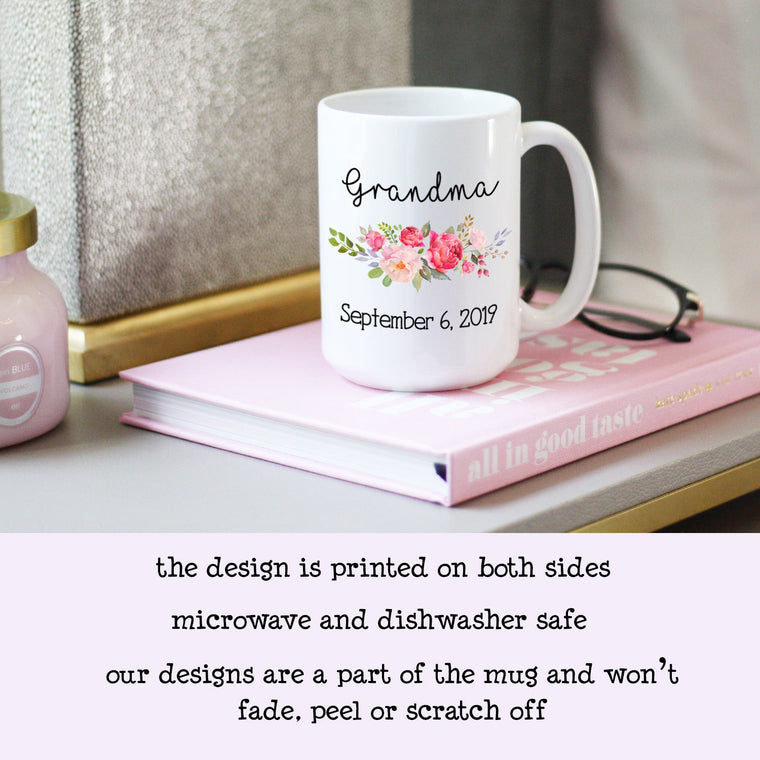 Grandma Mug, Custom Personalized Name and date, Mimi, Gigi, Nana, Abuela, New Grandma, Grandma Gift, Gifts for Grandma