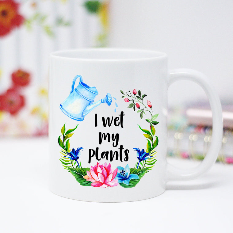 I Wet My Plants Funny Coffee Mug