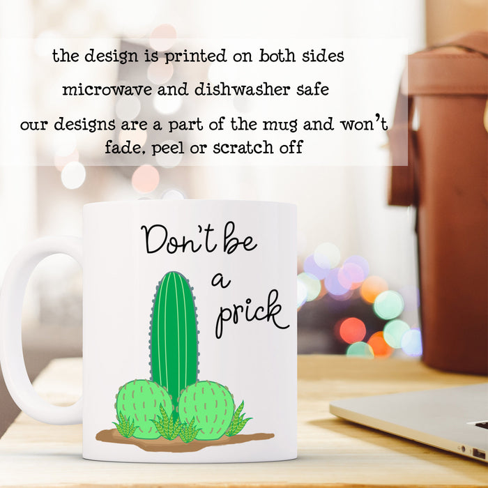 Don't Be a Prick Joke Coffee Mug