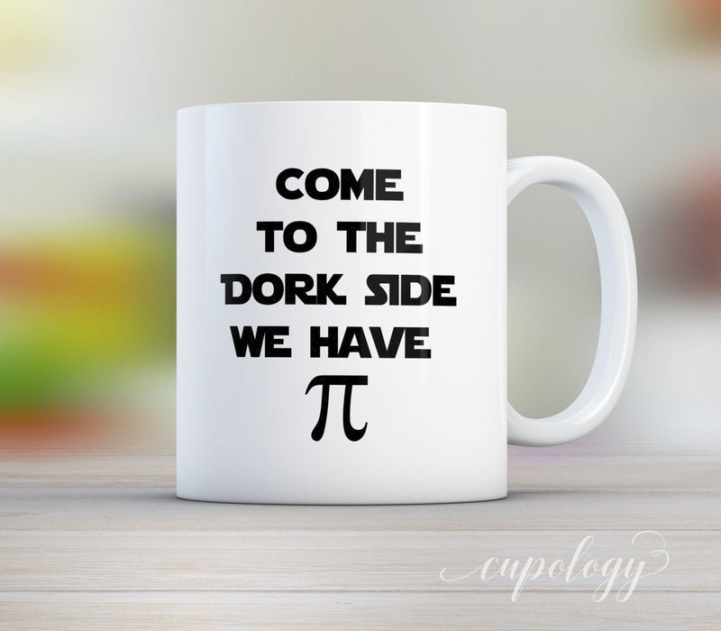Come to Dork Side We have Pi Coffee Mug